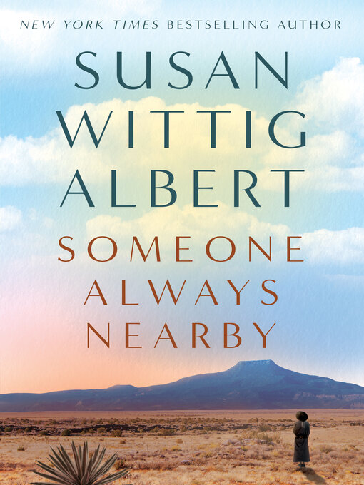 Title details for Someone Always Nearby by Susan Wittig Albert - Available